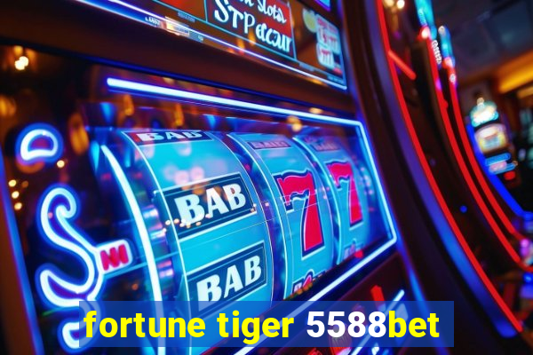 fortune tiger 5588bet